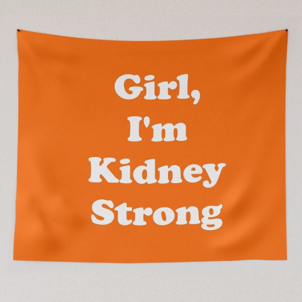 Item preview, Girl, I'm Kidney Strong designed and sold by ThingsByJoy.