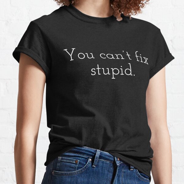 You Can't Not Fix Stupid Funny New York Giants T-Shirt - T-shirts Low Price