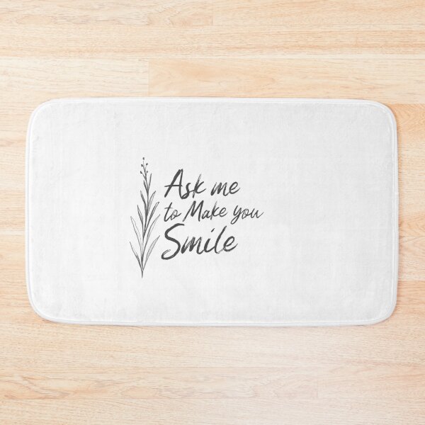 Item preview, ask me to make you smile Funny Quotes  designed and sold by felric.