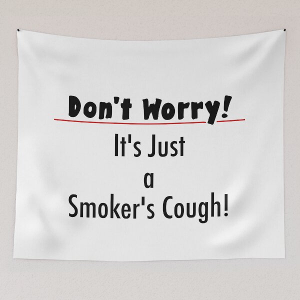 Item preview, Don't Worry - It's Just a Smoker's Cough! designed and sold by LovenLaughter.