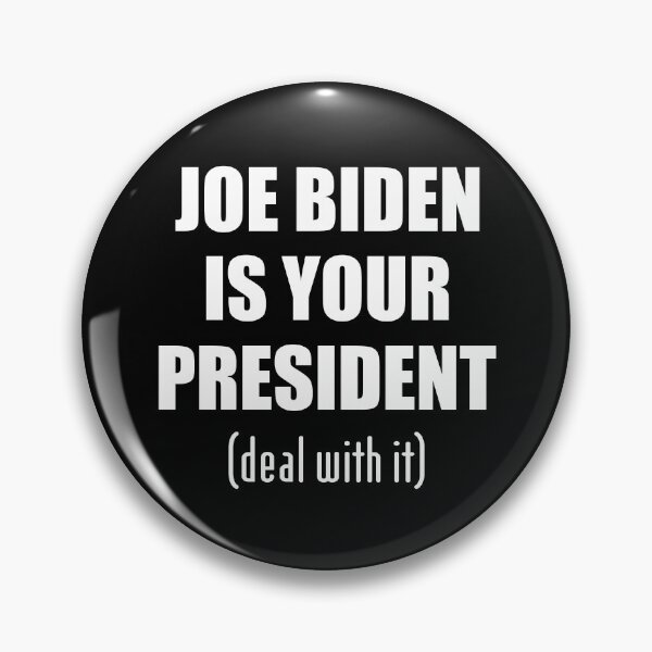 Item preview, Biden is your president deal with it, Biden Won Deal With It - Biden Won designed and sold by LookFrog.