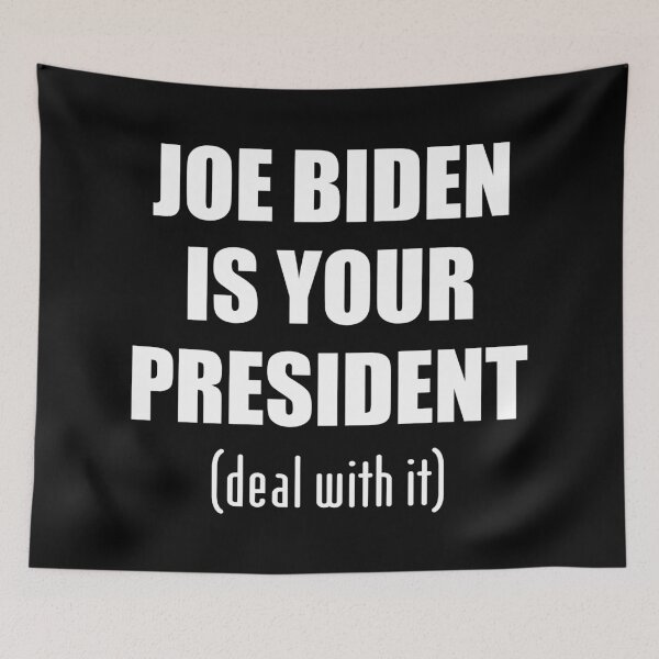 Item preview, Biden is your president deal with it, Biden Won Deal With It - Biden Won designed and sold by LookFrog.