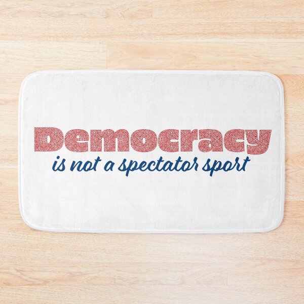 Item preview, Democracy is not a spectator sport designed and sold by candhdesigns.