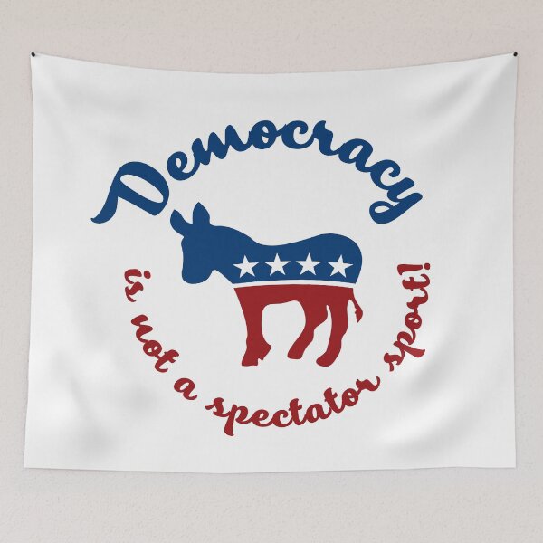 Item preview, Democracy is not a spectator sport designed and sold by candhdesigns.
