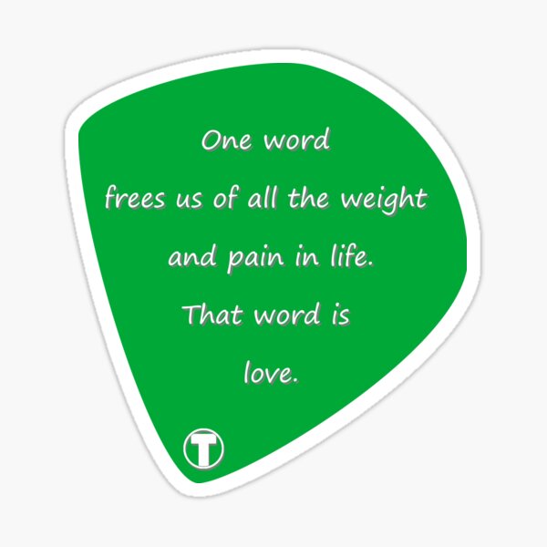 2020, One word frees us of all the weight and pain in life. That word is love. Sticker