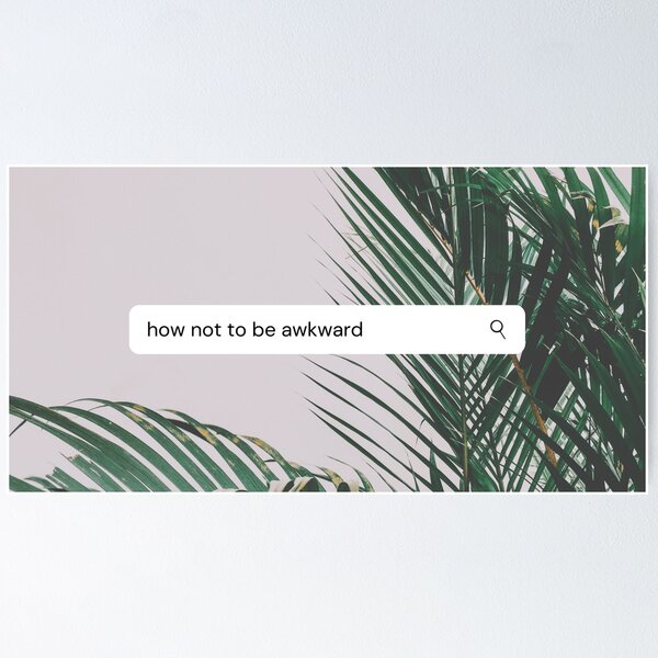 Item preview, How not to be awkward Google search bar designed and sold by TheDonatsuShop.