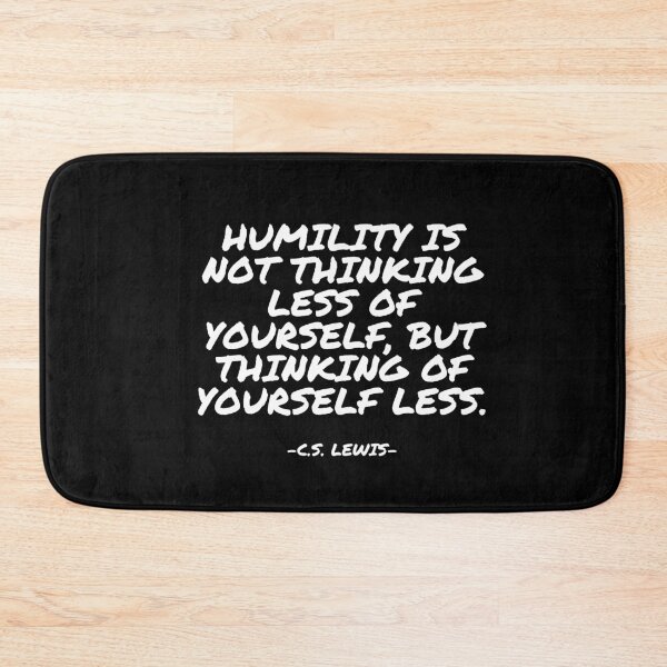 Item preview, C.S. Lewis - Humility is not thinking less of yourself, but thinking of yourself less designed and sold by appleofyoureye.