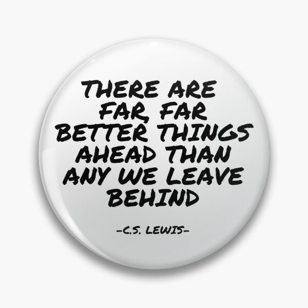 Item preview, C.S. Lewis - There are far, far better things ahead than any we leave behind designed and sold by appleofyoureye.