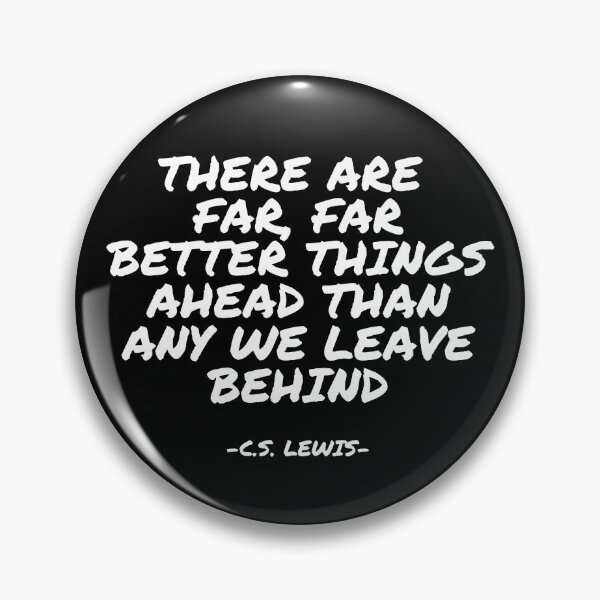 Item preview, C.S. Lewis - There are far, far better things ahead than any we leave behind designed and sold by appleofyoureye.