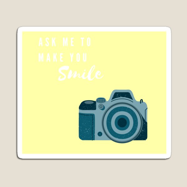 Ask Me to Make You Smile Digital Art Magnet