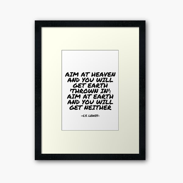 Vista previa del artículo con la obra «C.S. Lewis - Apunta al cielo y obtendrás la Tierra 'arrojada': apunta a la Tierra y no obtendrás ninguno», diseñado y vendido por appleofyoureye.