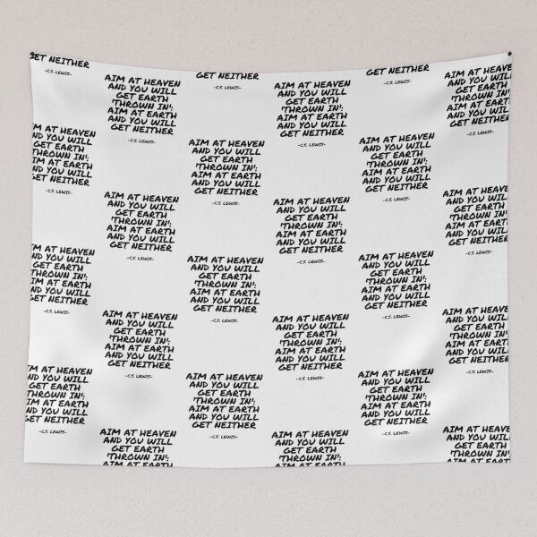 Item preview, C.S. Lewis - Aim at Heaven and you will get Earth 'thrown in': aim at Earth and you will get neither designed and sold by appleofyoureye.