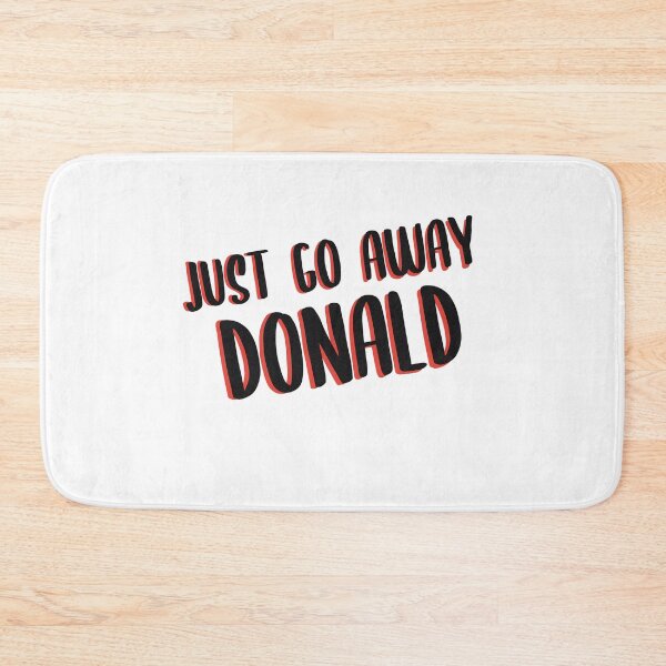 Item preview, Just go away Donald designed and sold by blankshirt.