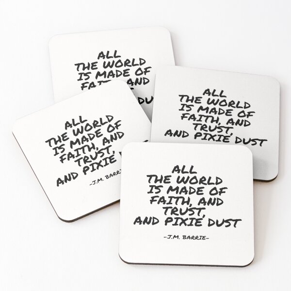 Item preview, J.M. Barrie - All the world is made of faith, and trust, and pixie dust designed and sold by appleofyoureye.