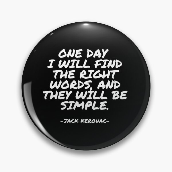 Item preview, Jack Kerouac - One day I will find the right words, and they will be simple. designed and sold by appleofyoureye.