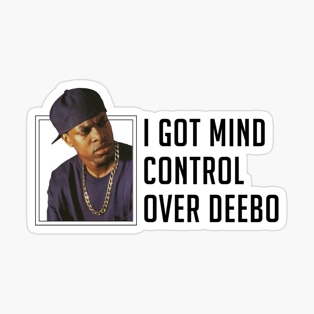 I Got Mind Control Over Deebo Poster By Primotees Redbubble