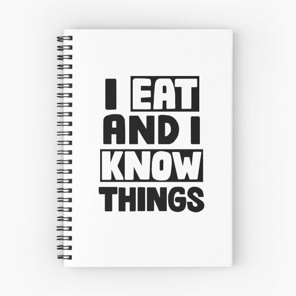 Item preview, I Eat And I Know Things designed and sold by Garmsy.