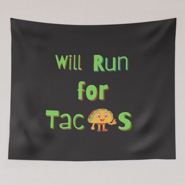Item preview, Will Run For Tacos designed and sold by StyleXSecret.