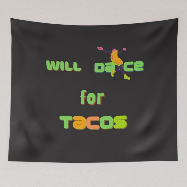 Item preview, Will Dance For Tacos designed and sold by StyleXSecret.