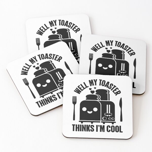 Item preview, Well My Toaster Thinks I'm Cool | Amusing Kitchen Appliance designed and sold by GravitiTees.