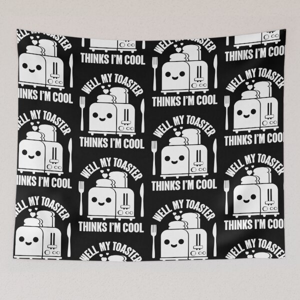 Item preview, Well My Toaster Thinks I'm Cool | Funny Kitchen Appliance designed and sold by GravitiTees.