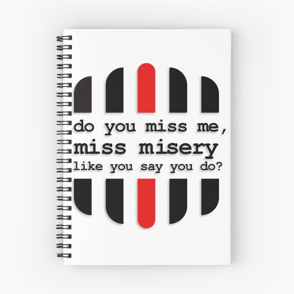 Item preview, Do you miss me, miss misery like you say you do? designed and sold by Chaotic Neutral.