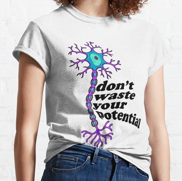 Neuron Motivation - dont waste your potential  Classic T-Shirt