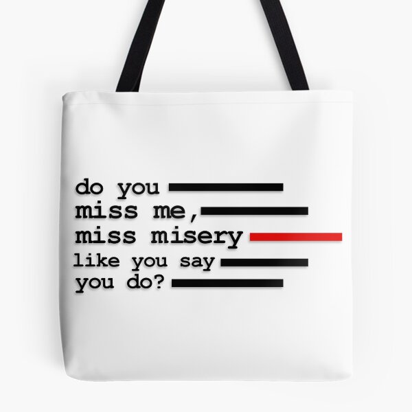 Item preview, Do you miss me, miss misery like you say you do? designed and sold by Chaotic Neutral.