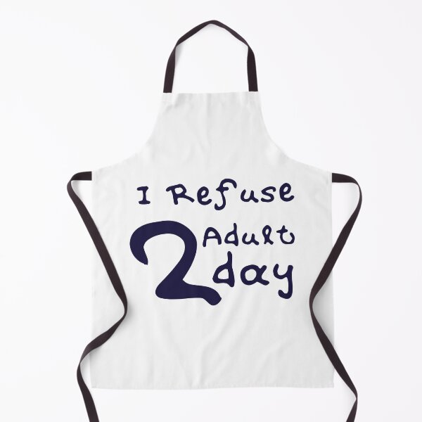 Item preview, Refusing to Adult designed and sold by InputVSOutput.