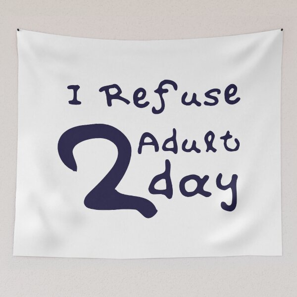 Item preview, Refusing to Adult designed and sold by InputVSOutput.