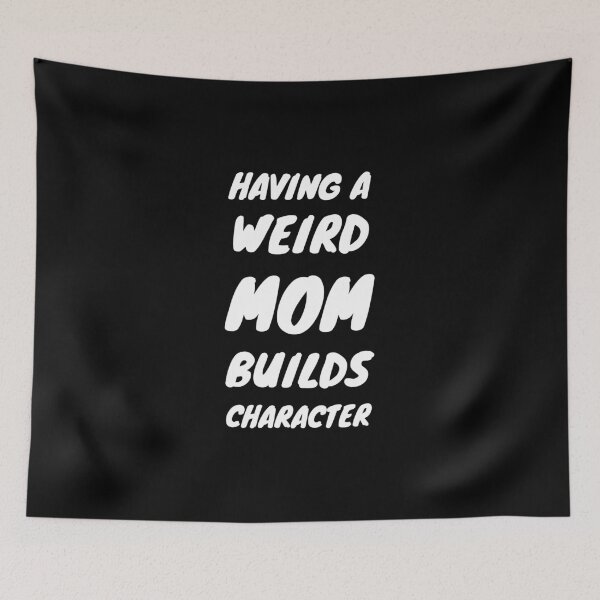 Item preview, Having A Weird MOM Builds Character designed and sold by momsnpops.
