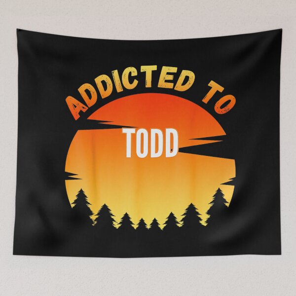 Item preview, Addicted to Todd Gift for Todd designed and sold by mcinnesstore.
