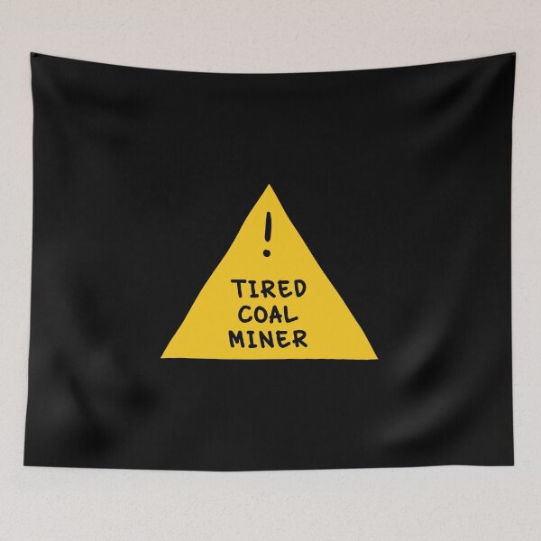Item preview, ⚠ Tired Coal Miner ⚠ designed and sold by orlumbuspirate.