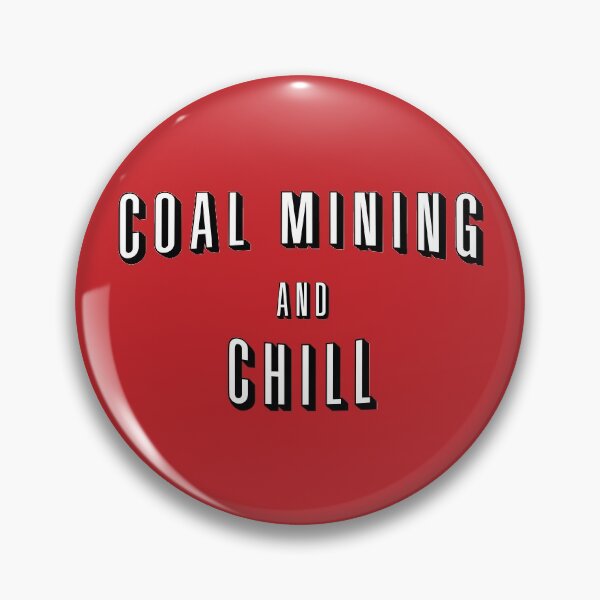 Item preview, Coal Mining And Chill designed and sold by orlumbuspirate.
