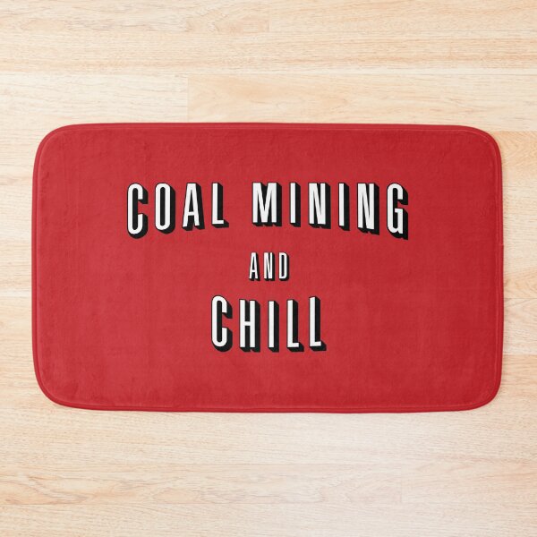 Item preview, Coal Mining And Chill designed and sold by orlumbuspirate.