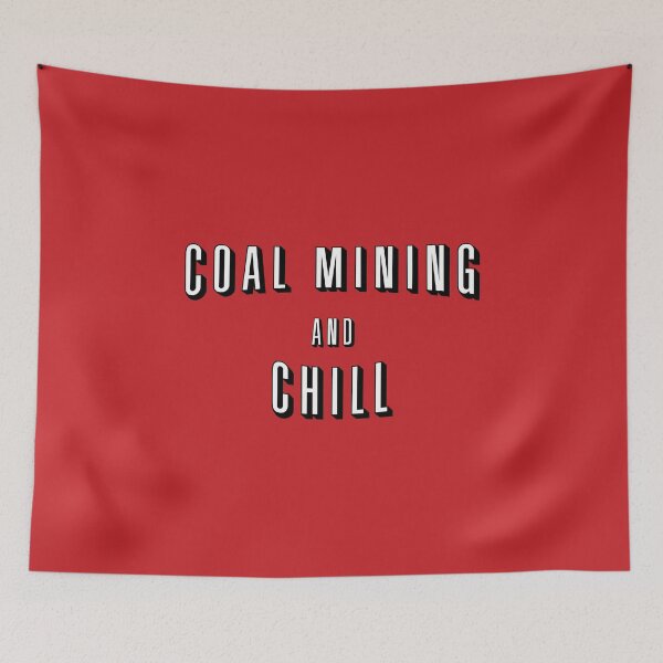 Item preview, Coal Mining And Chill designed and sold by orlumbuspirate.