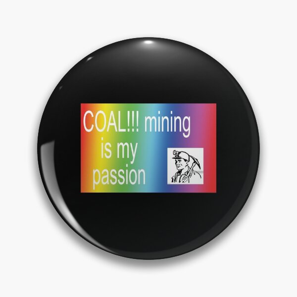 Item preview, COAL!!!! minining is my passion!!!! designed and sold by orlumbuspirate.