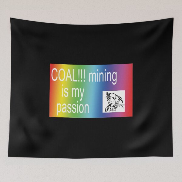 Item preview, COAL!!!! minining is my passion!!!! designed and sold by orlumbuspirate.