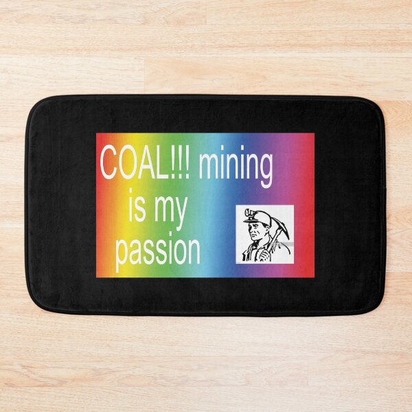 Item preview, COAL!!!! minining is my passion!!!! designed and sold by orlumbuspirate.