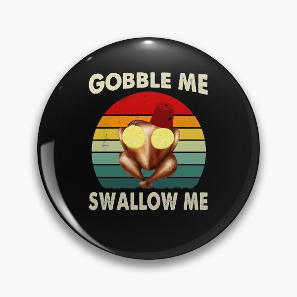 Item preview, gobble me thanksgiving special edition designed and sold by KerryABC.