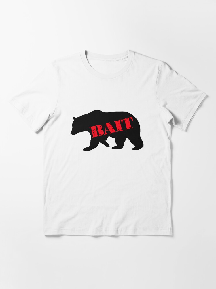 bear bait shirt