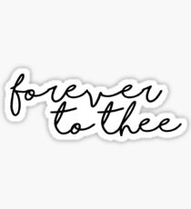 forever to thee Sticker