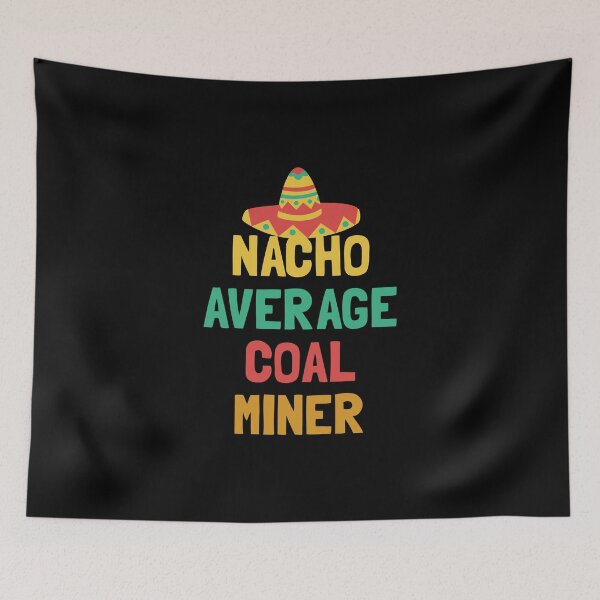 Item preview, Not Your Average Coal Miner designed and sold by orlumbuspirate.