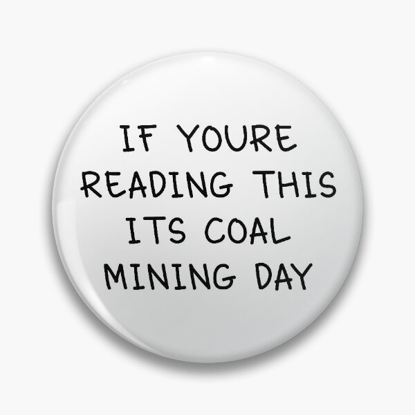 Item preview, Coal Mining Day. designed and sold by orlumbuspirate.