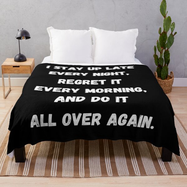 Item preview, I stay up late every night, regret it every morning, and do it all over again. designed and sold by coffeetea2020.