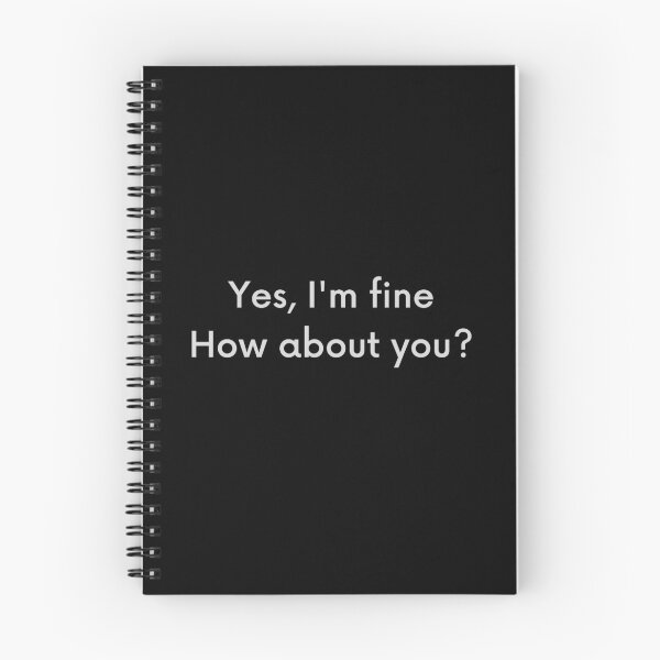 Item preview, Yes Im Fine. How about you? designed and sold by SweetAndSpice.