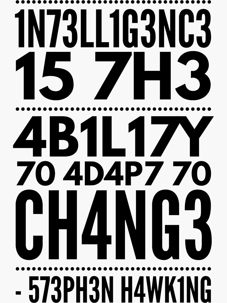 intelligence-is-the-ability-to-adapt-to-change-numbers-alpha