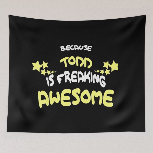 Item preview, Because TODD Is Freaking Awesome designed and sold by mcinnesstore.