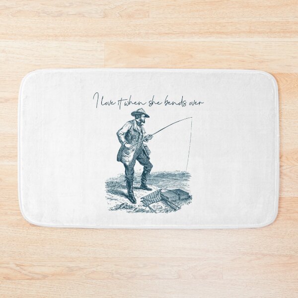 Item preview, I Love It When She Bends Over Fishing Gifts designed and sold by ashburylee.