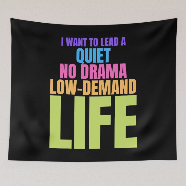 Item preview, Autism Memes I Want to Lead a Quiet No Drama Low Demand Life designed and sold by Nathalie Aynié.